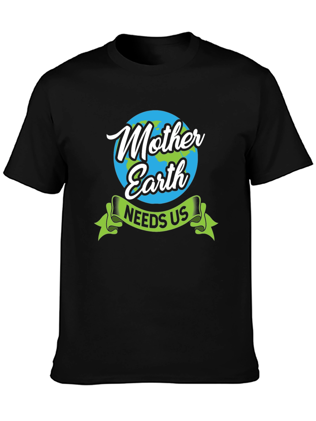 Mother Earth Needs Us Graphic T-Shirt - Eco Friendly