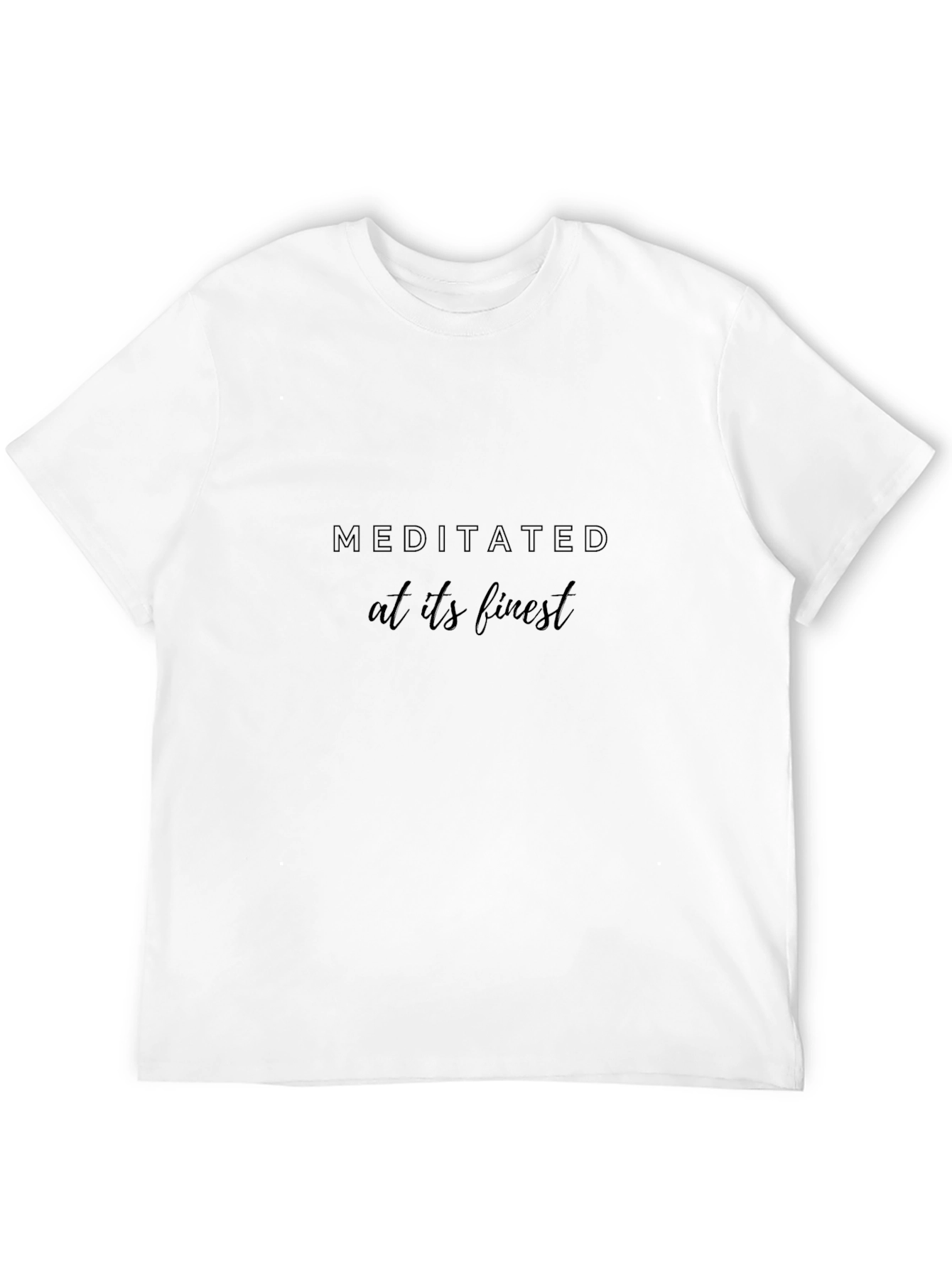 Meditated at Its Finest Black T-Shirt