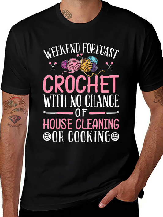 Crochet Weekend Forecast T-Shirt - No Cleaning or Cooking