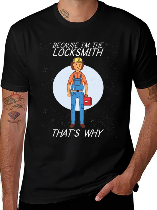 Locksmith T-Shirt - Because Im The Locksmith