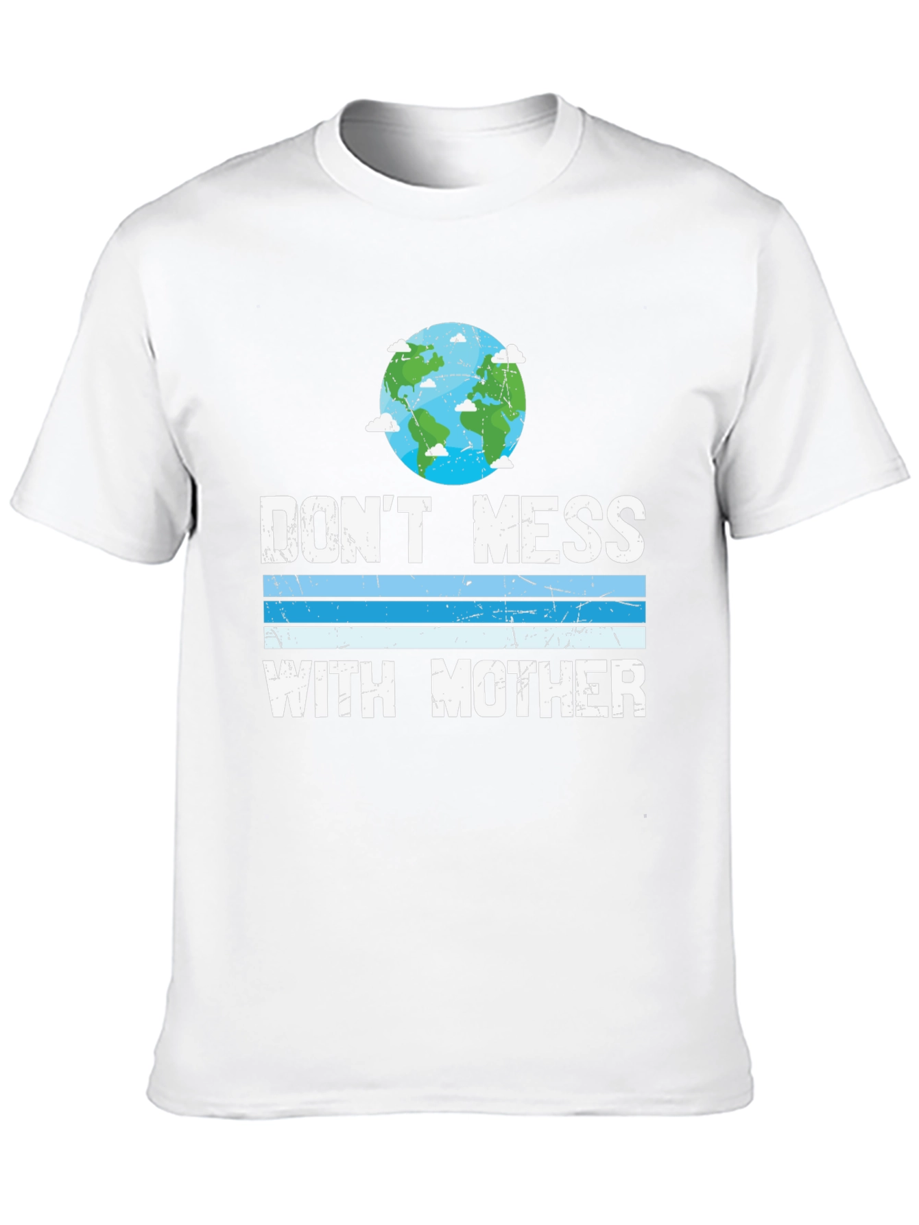 Dont Mess with Mother Earth T-Shirt