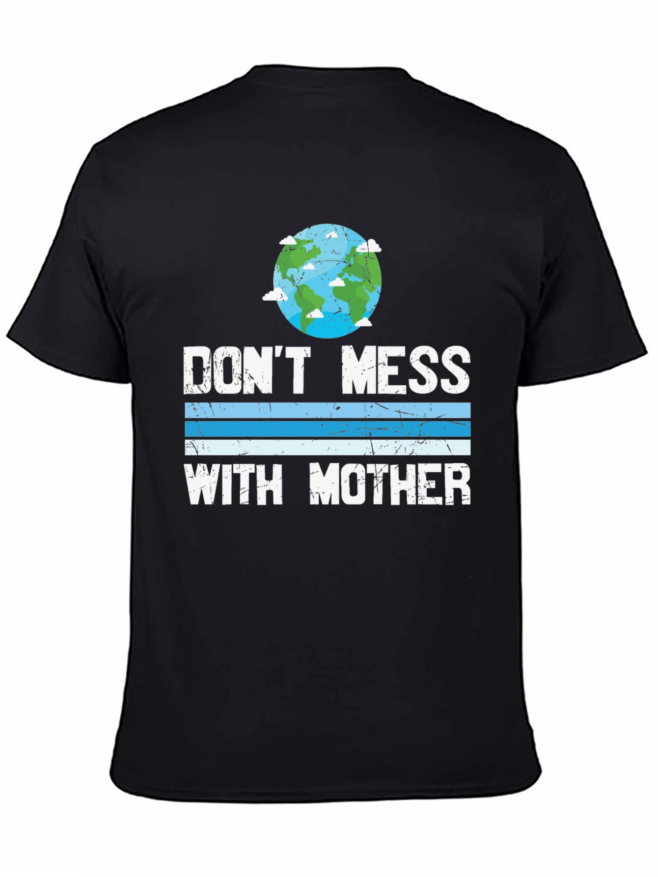 Dont Mess with Mother Earth T-Shirt