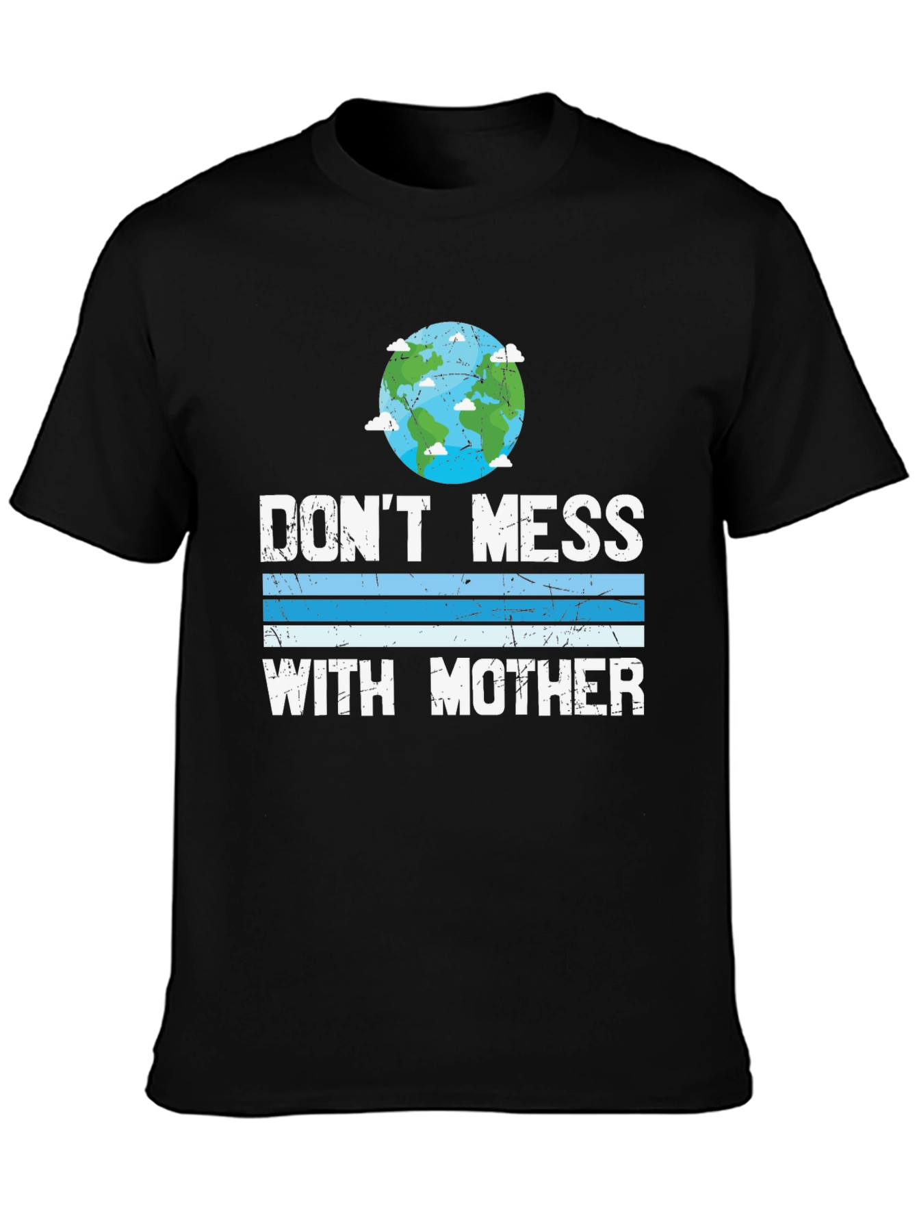 Dont Mess with Mother Earth T-Shirt