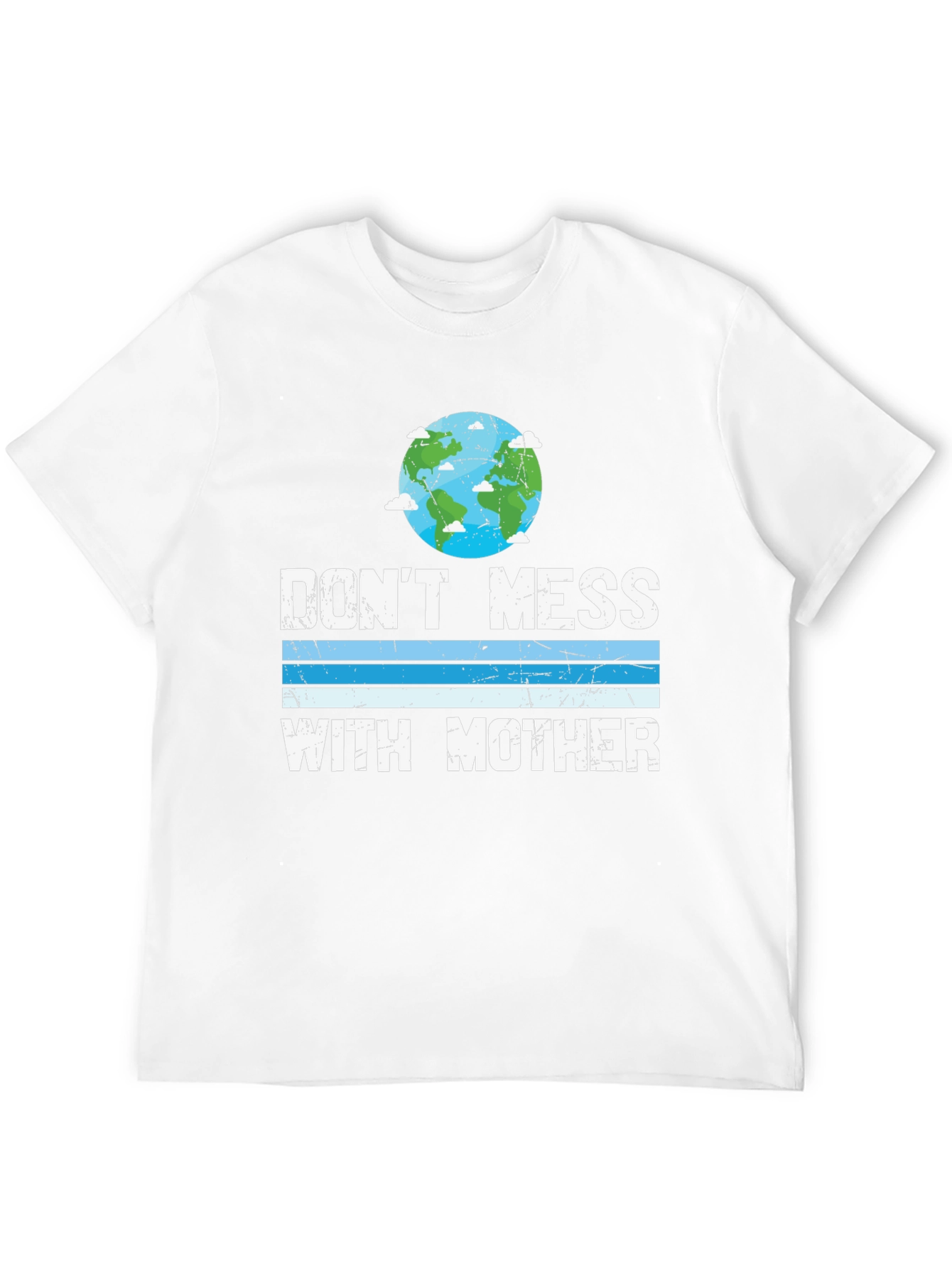 Dont Mess with Mother Earth T-Shirt