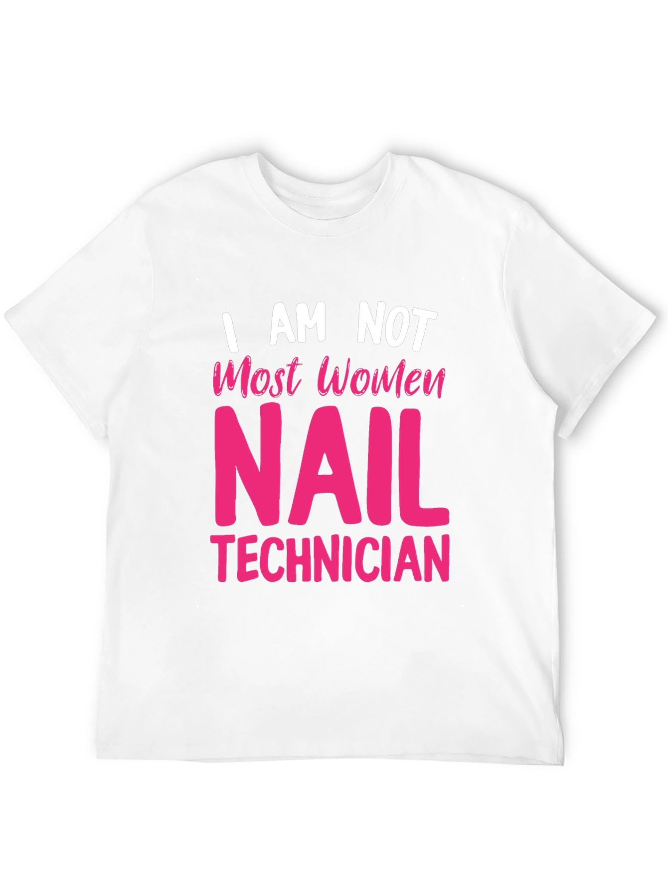 Nail Technician T-Shirt - Unique Statement Tee