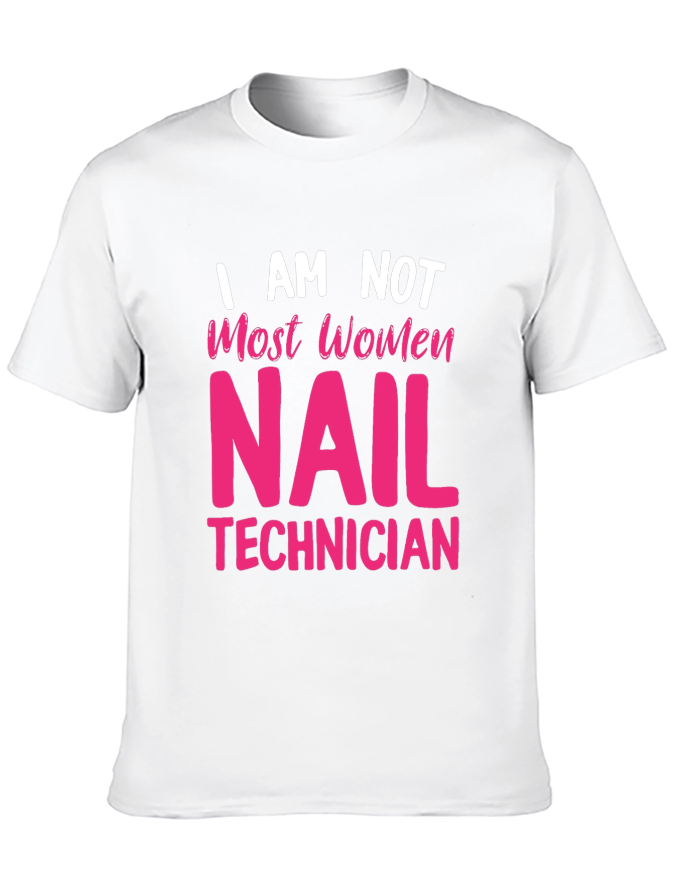 Nail Technician T-Shirt - Unique Statement Tee
