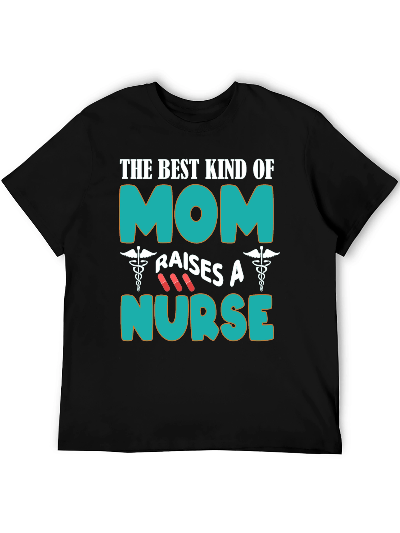 Best Kind of Mom Raises A Nurse T-Shirt