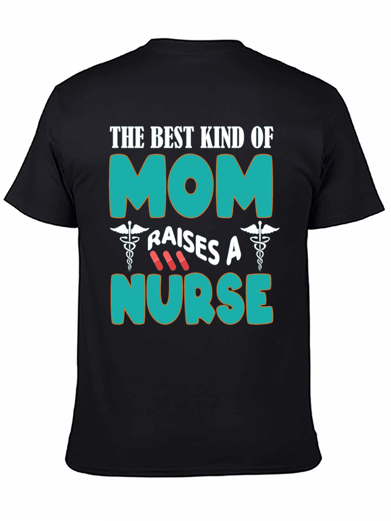 Best Kind of Mom Raises A Nurse T-Shirt