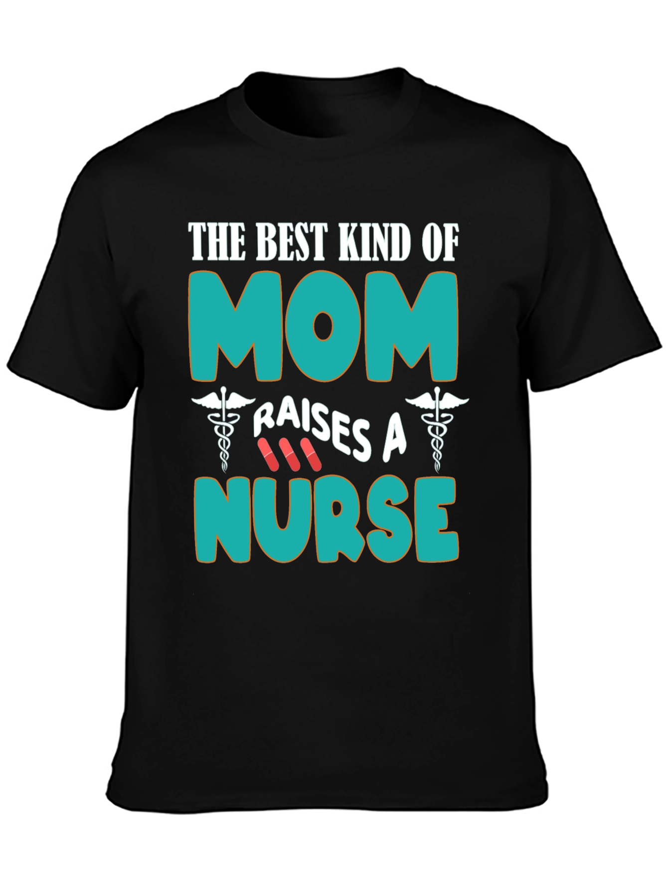 Best Kind of Mom Raises A Nurse T-Shirt