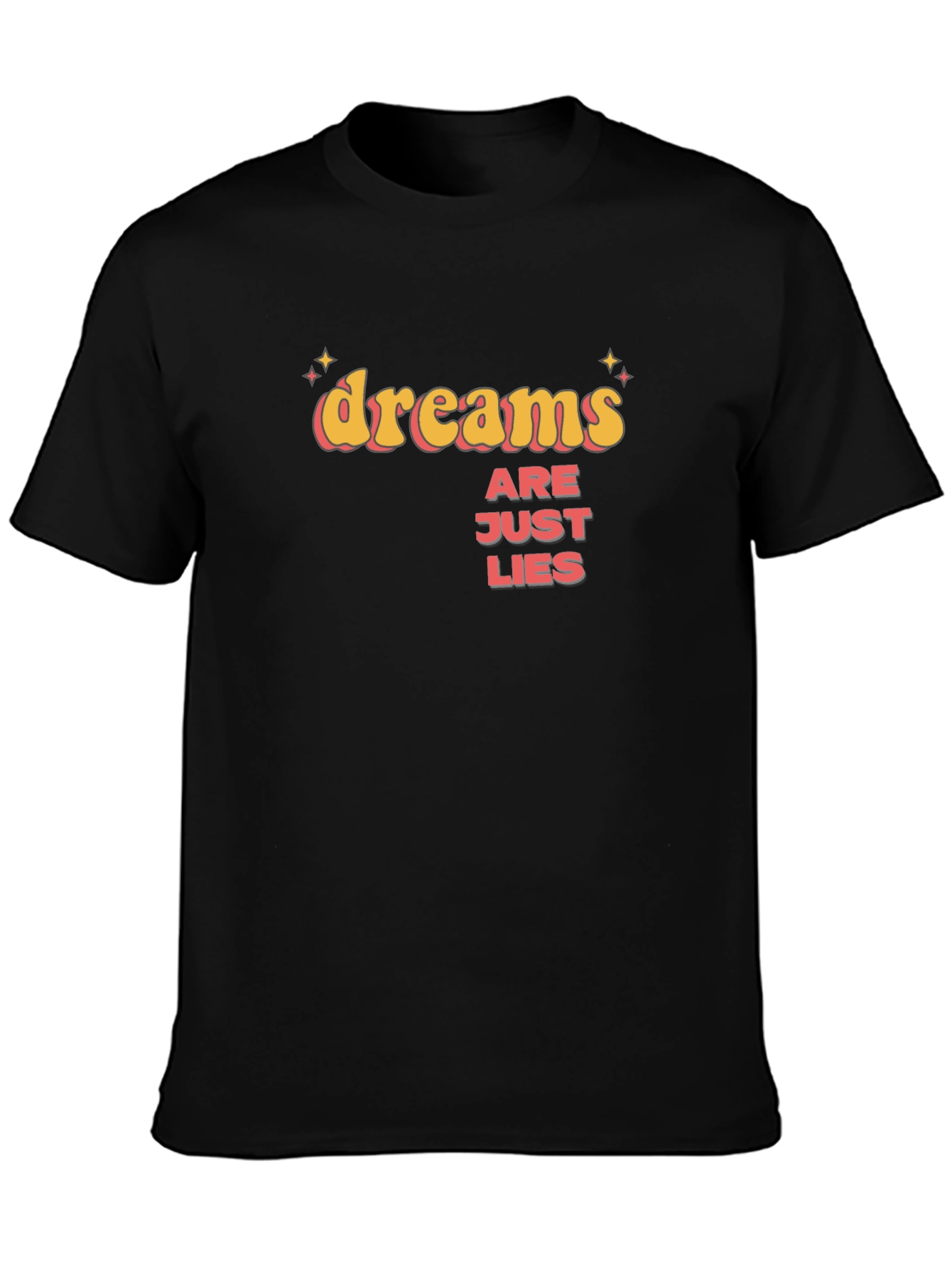 Dreams Are Just Lies Graphic Tee