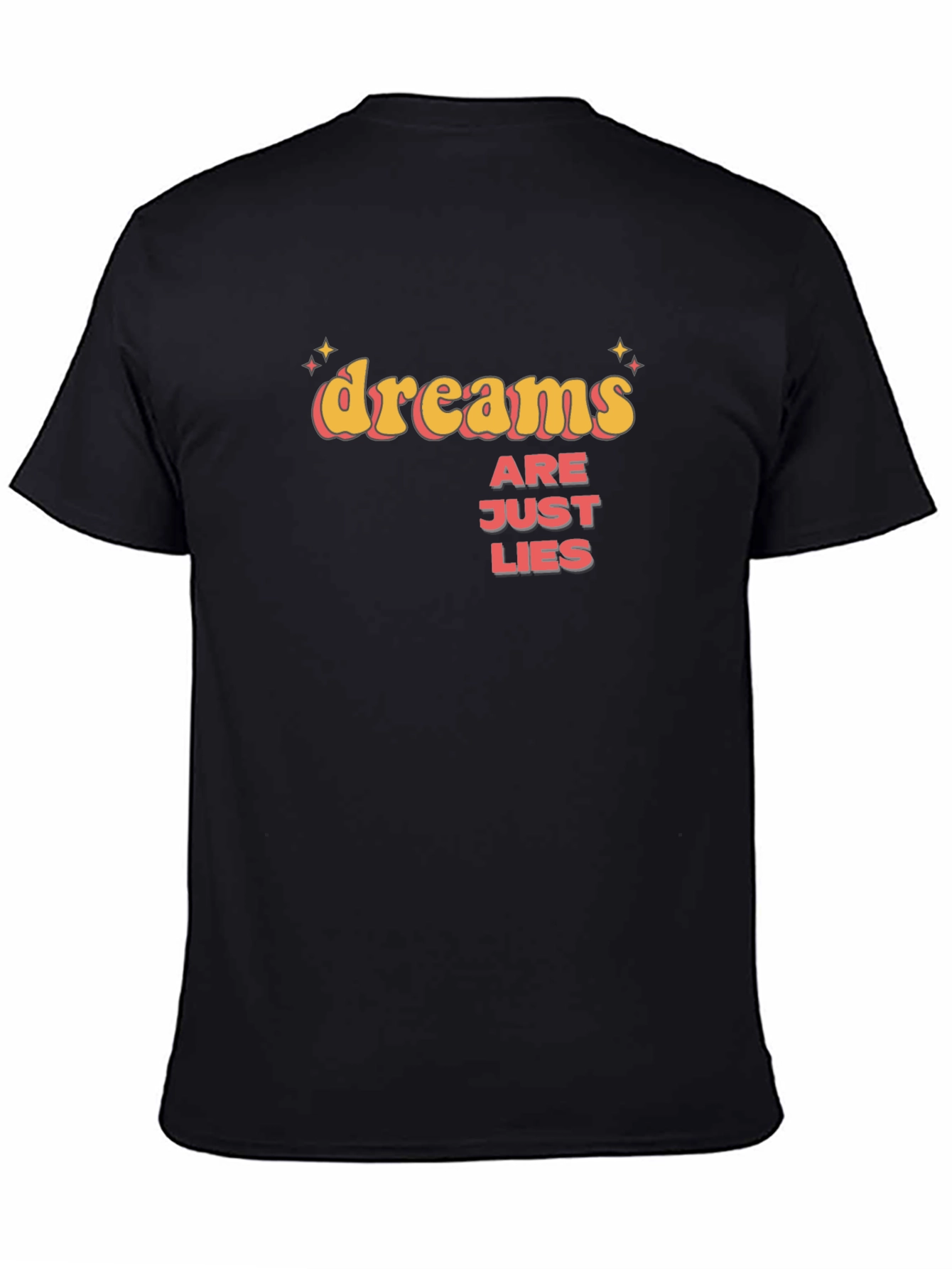 Dreams Are Just Lies Graphic Tee