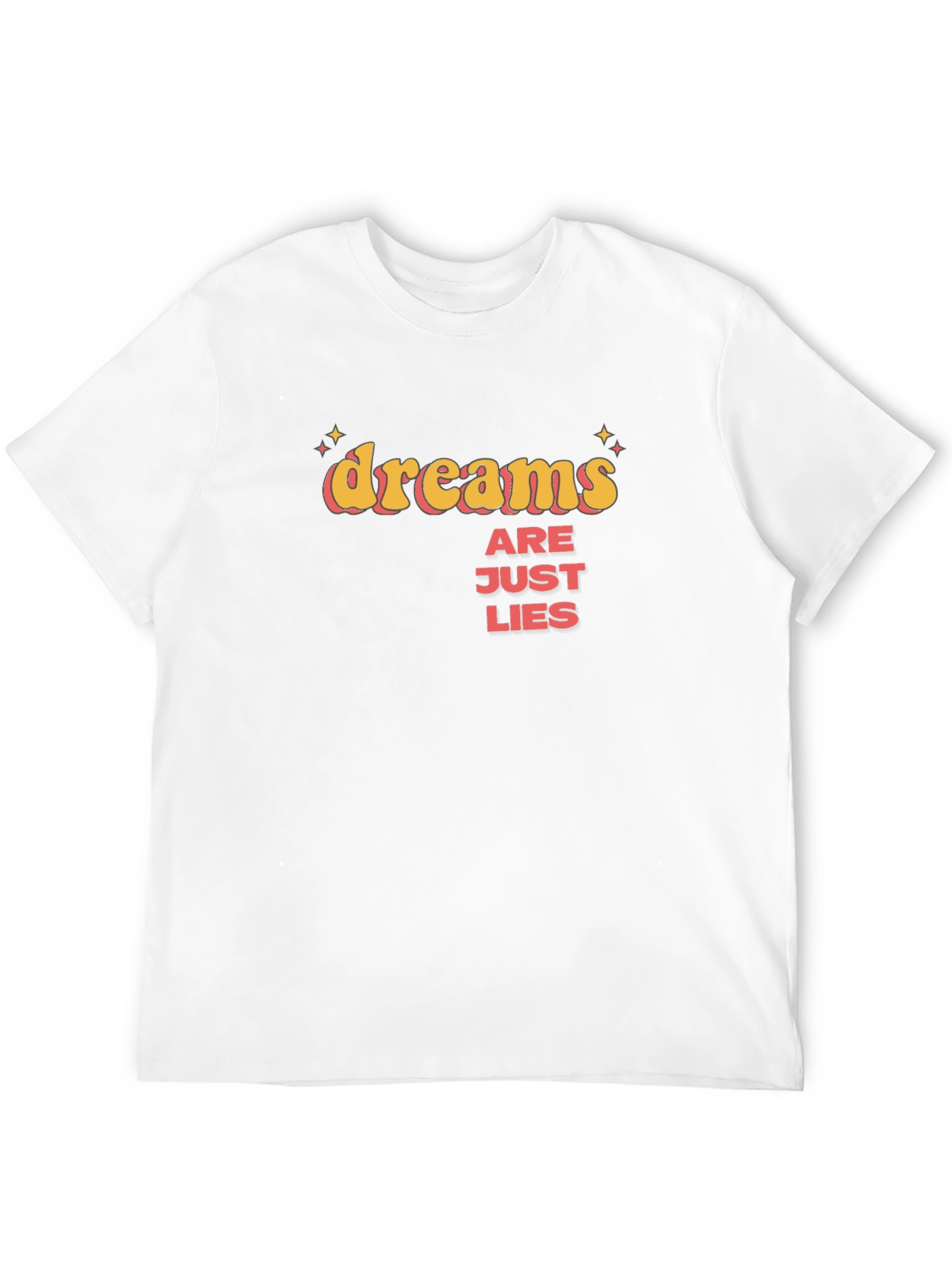 Dreams Are Just Lies Graphic Tee
