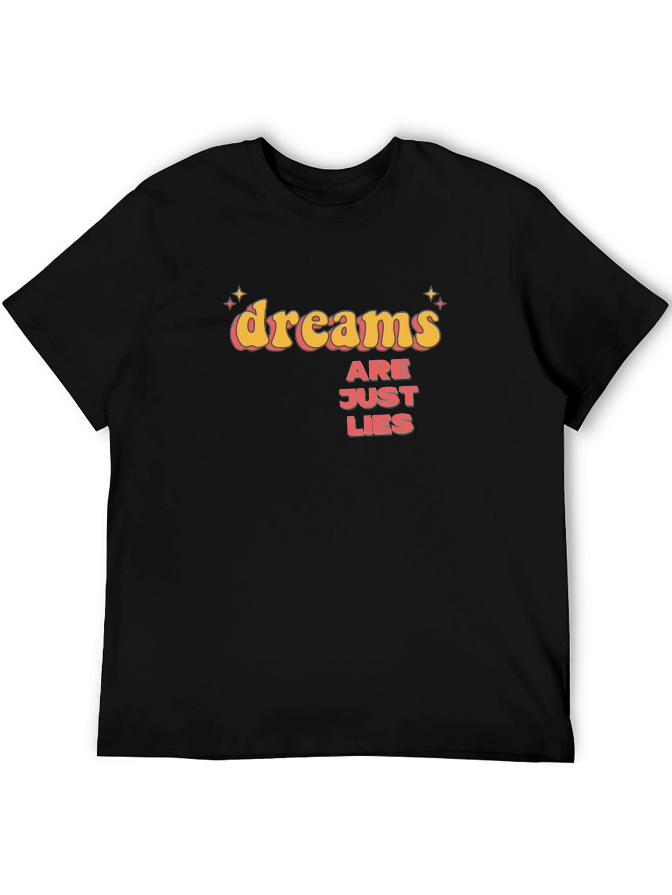 Dreams Are Just Lies Graphic Tee