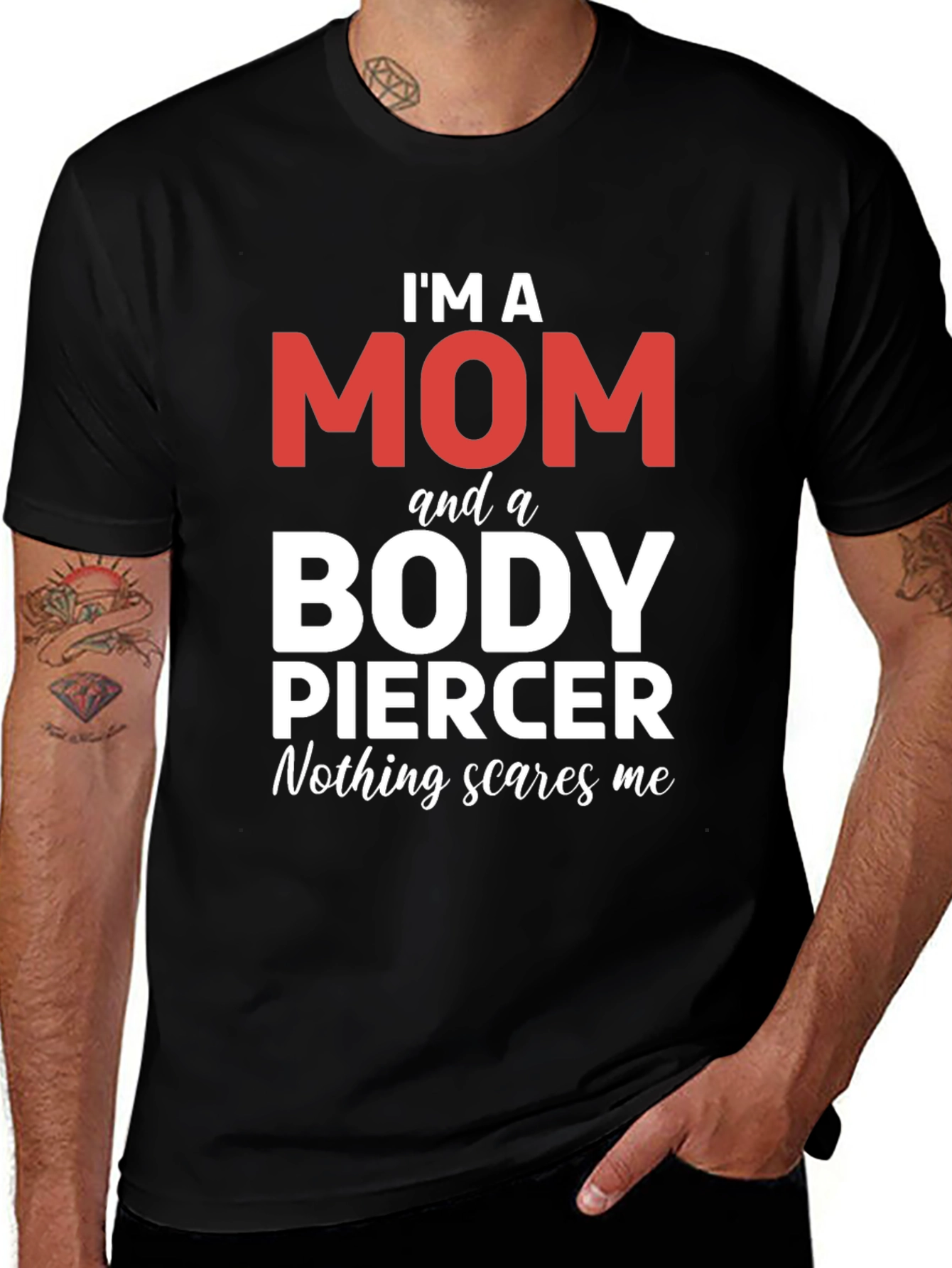 Im A Mom And A Body Piercer T-Shirt