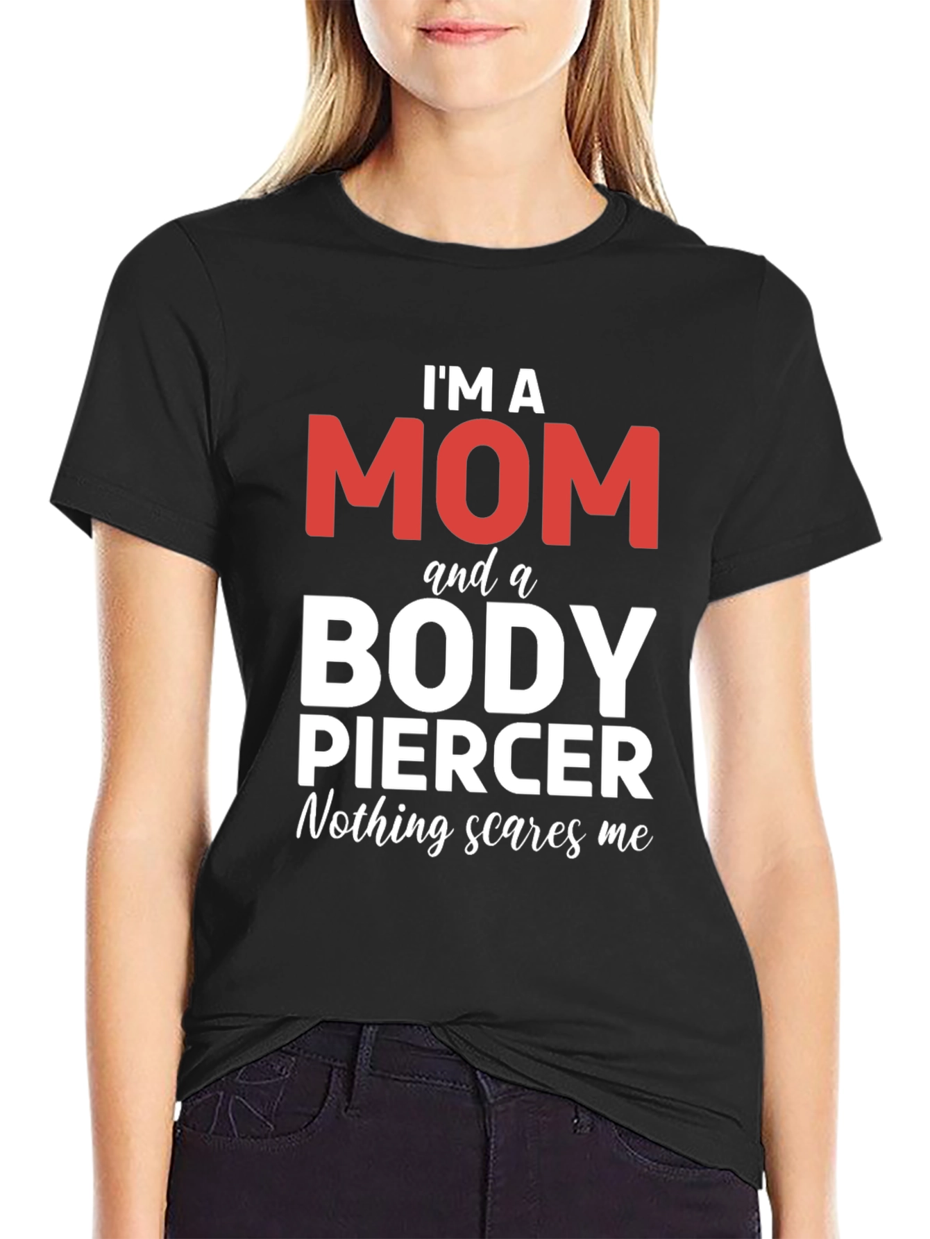 Im A Mom And A Body Piercer T-Shirt