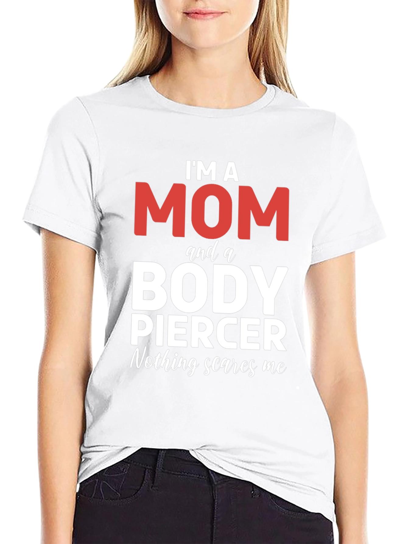 Im A Mom And A Body Piercer T-Shirt