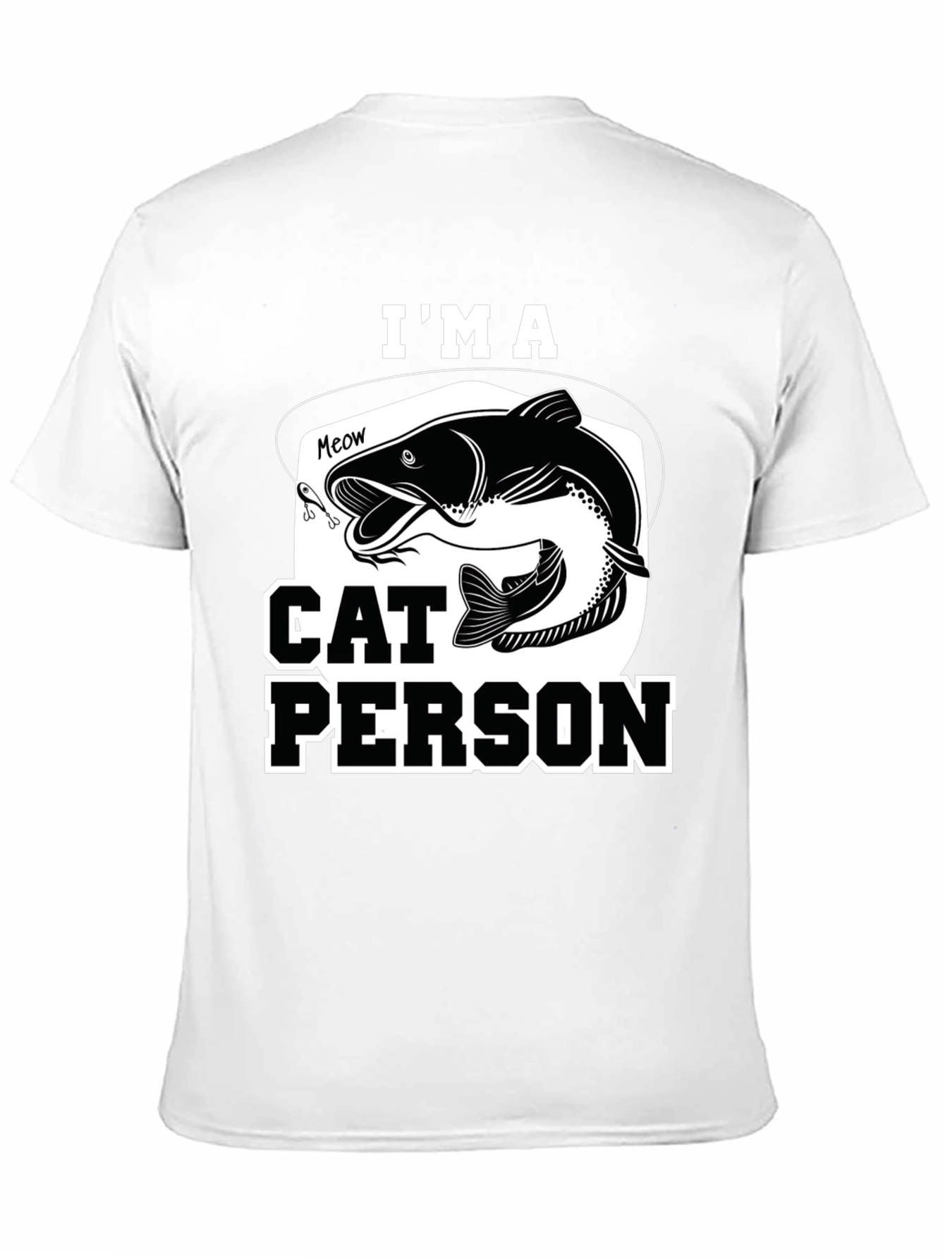 Im a Cat Person Fishing T-Shirt