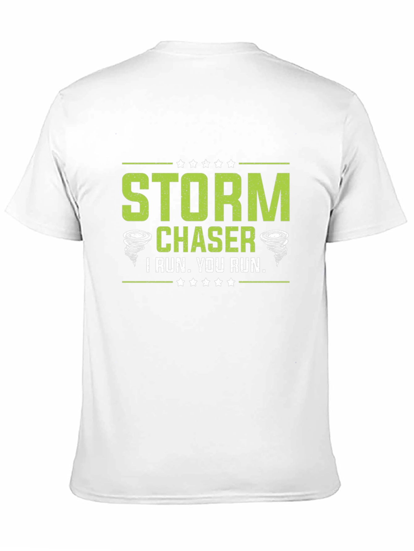 Storm Chaser T-Shirt - I Run. You Run.