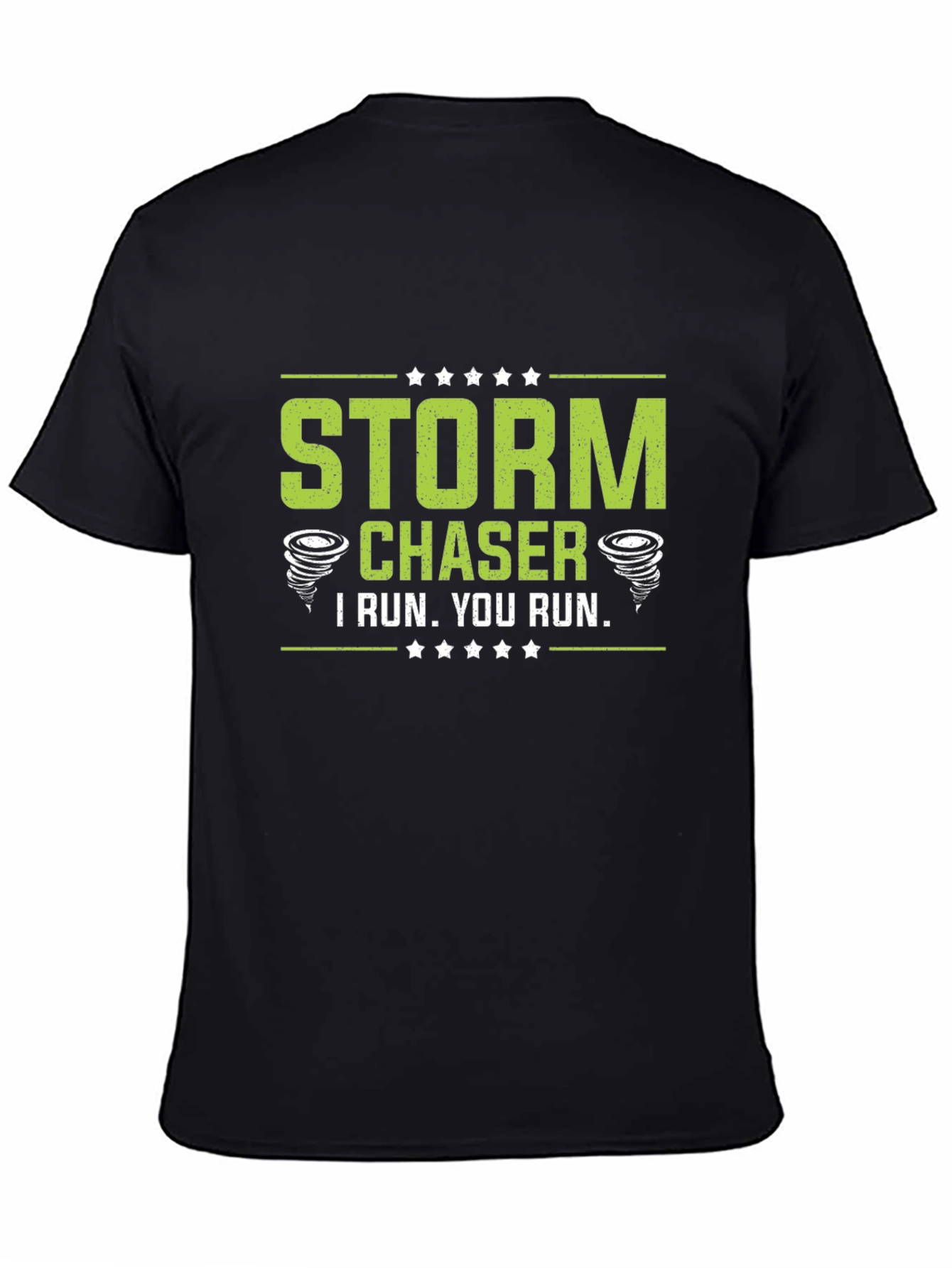 Storm Chaser T-Shirt - I Run. You Run.