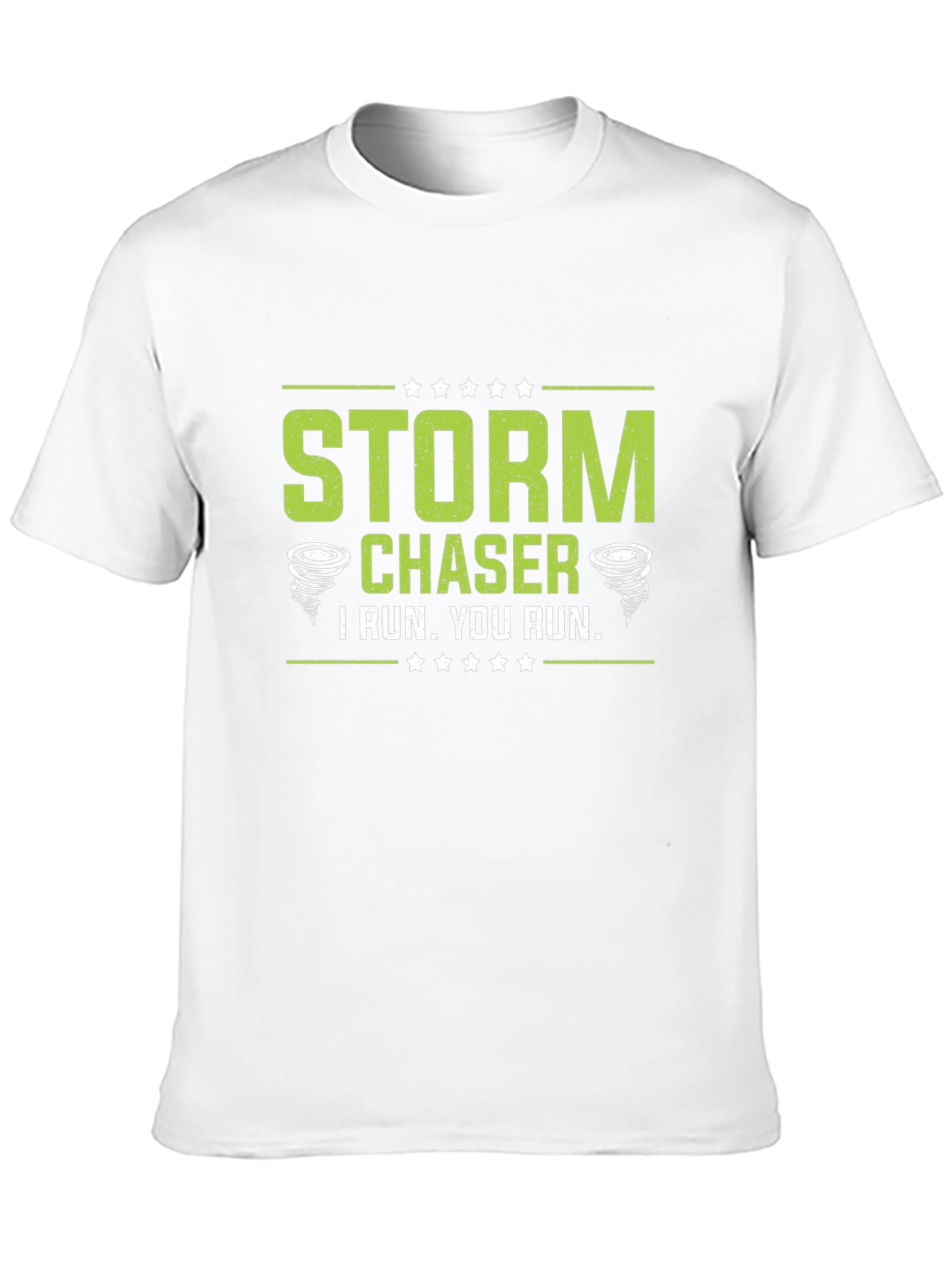 Storm Chaser T-Shirt - I Run. You Run.