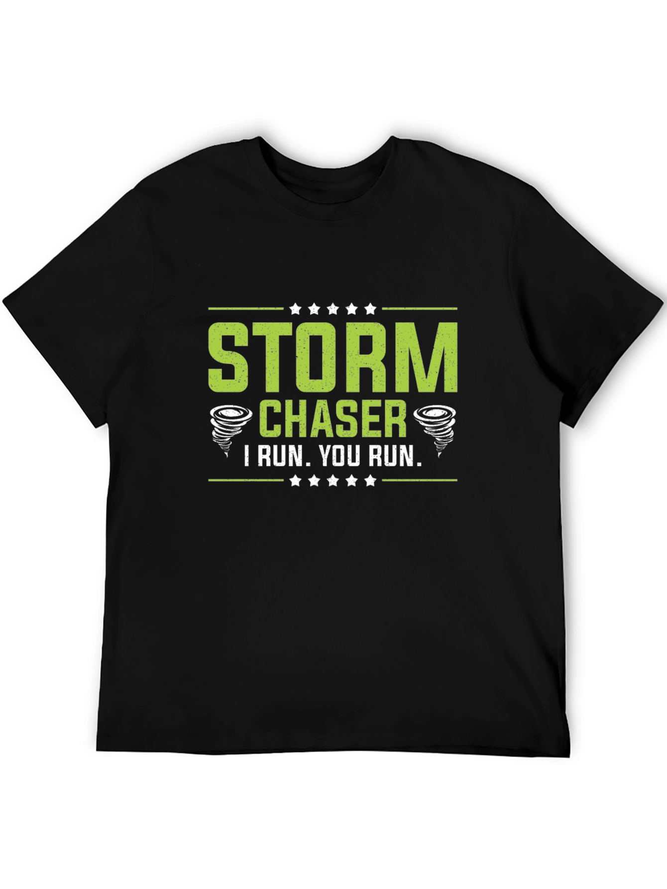 Storm Chaser T-Shirt - I Run. You Run.