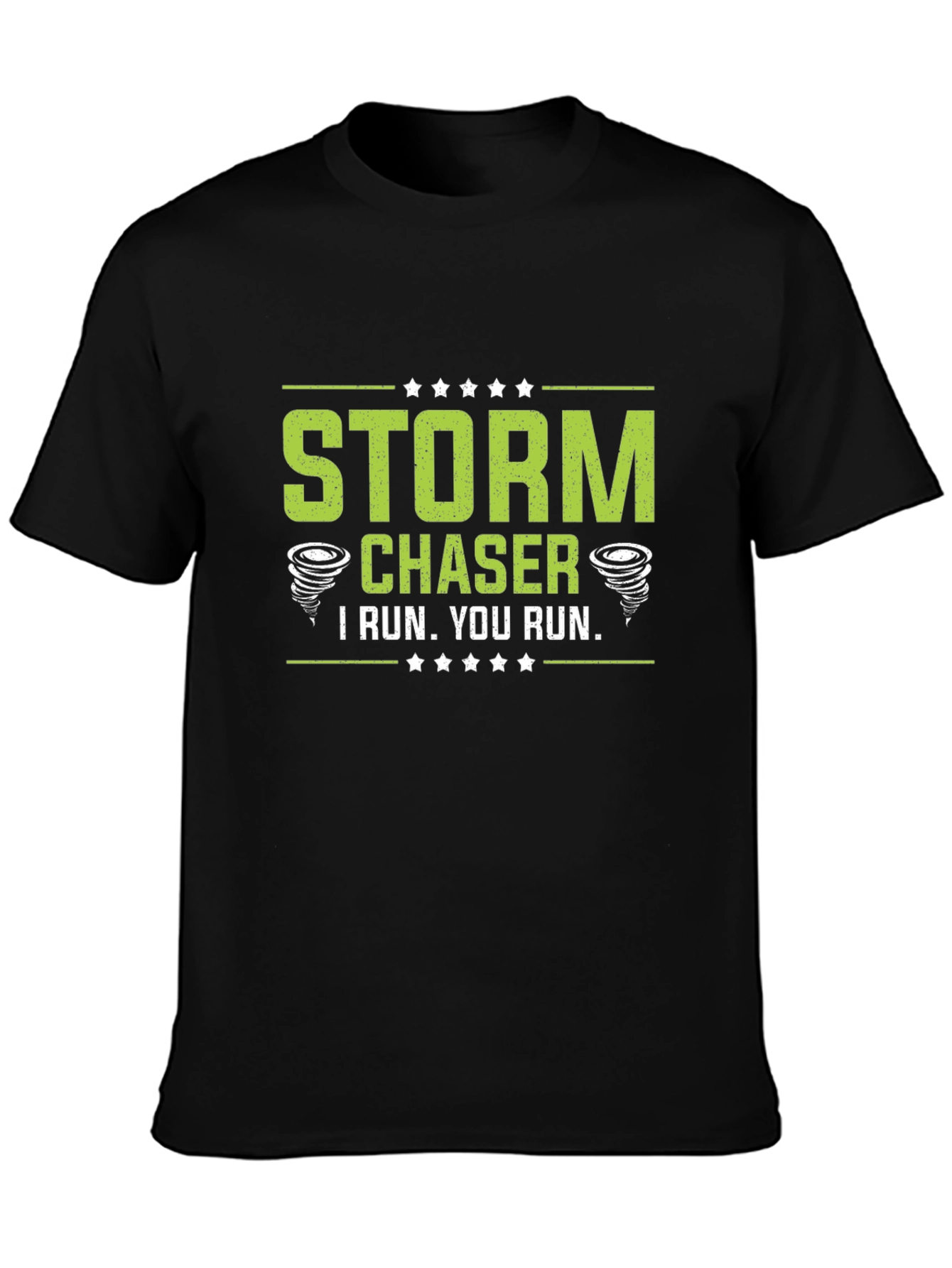 Storm Chaser T-Shirt - I Run. You Run.