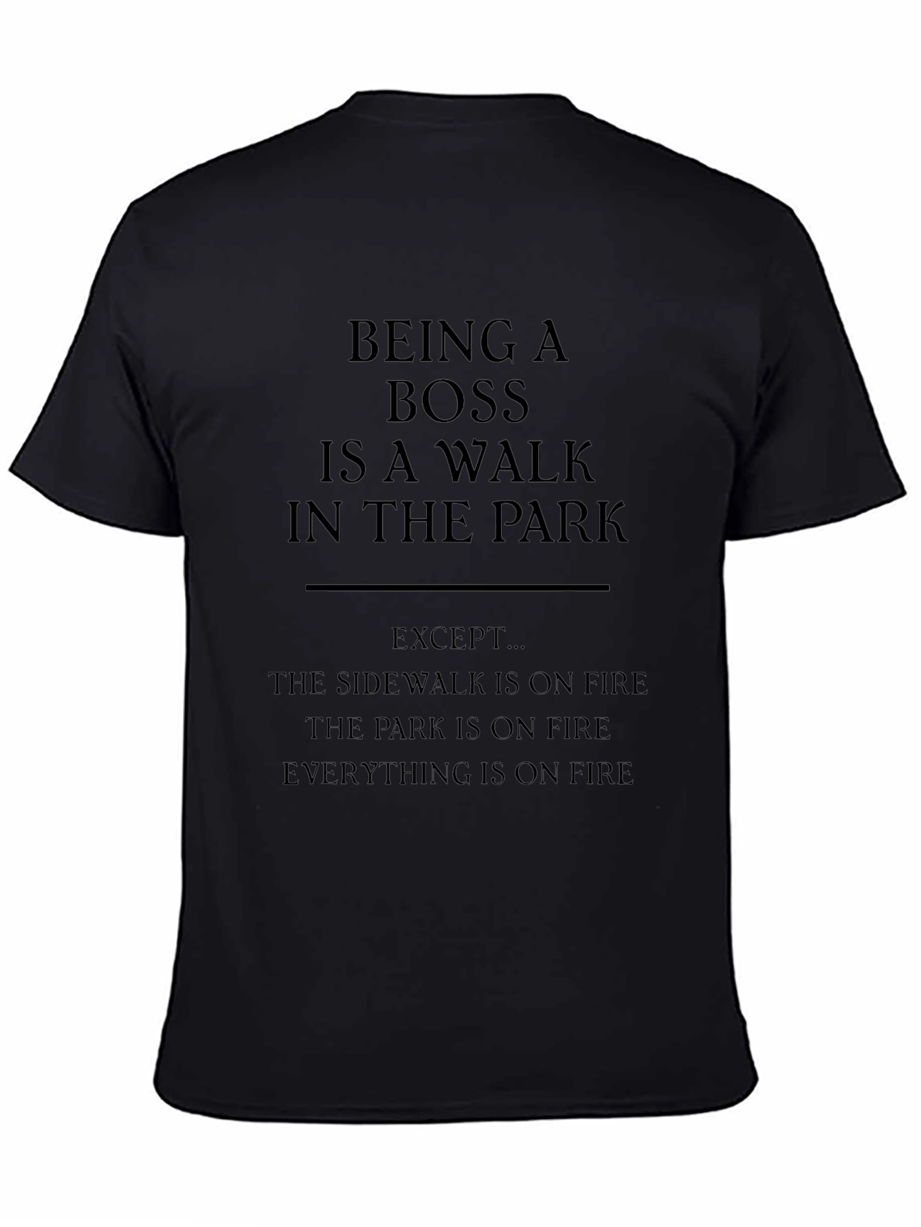 Being A Boss T-Shirt - Funny Slogan Tee