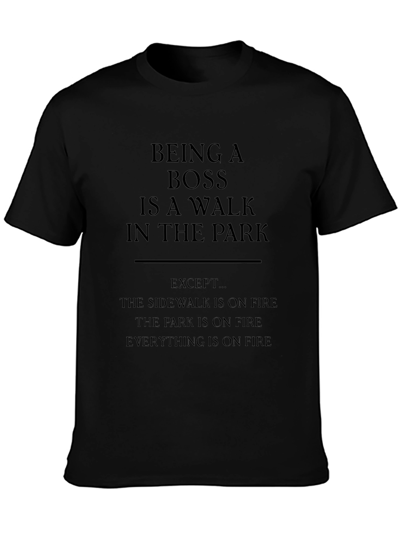 Being A Boss T-Shirt - Funny Slogan Tee