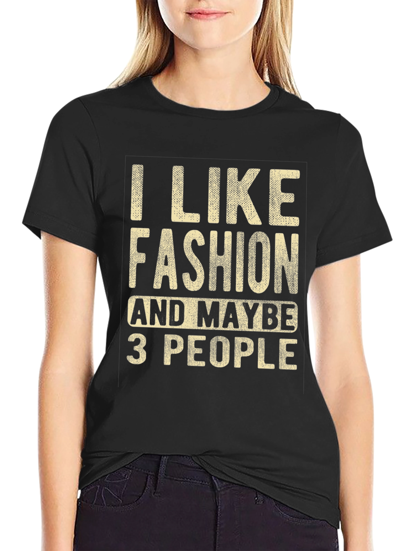 I Like Fashion & Maybe 3 People Graphic Tee