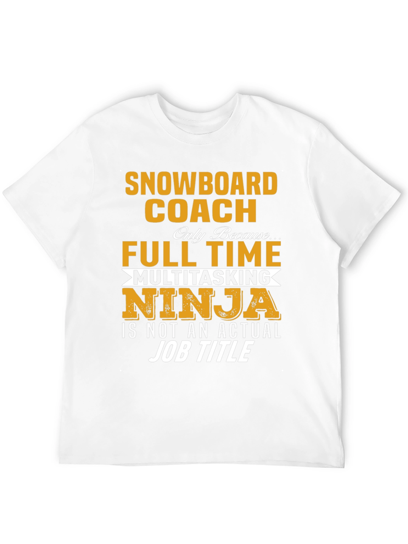 Snowboard Coach T-Shirt - Multitasking Ninja