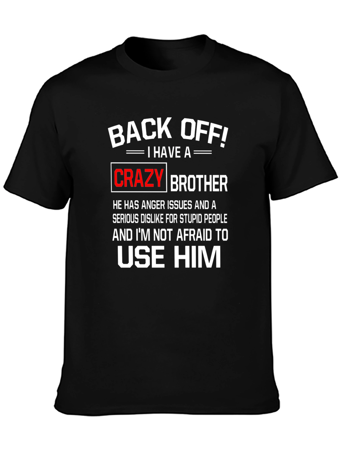 Back Off Crazy Brother Graphic Tee