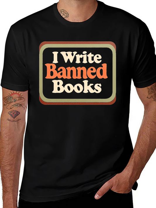 I Write Banned Books T-Shirt