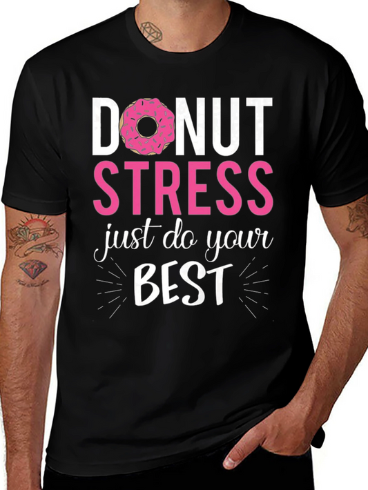 Donut Stress Just Do Your Best Funny T-Shirt