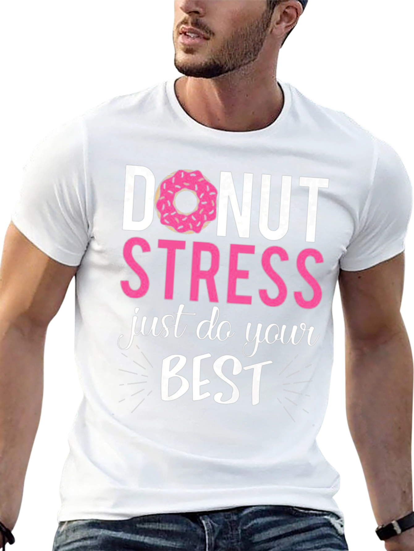Donut Stress Just Do Your Best Funny T-Shirt