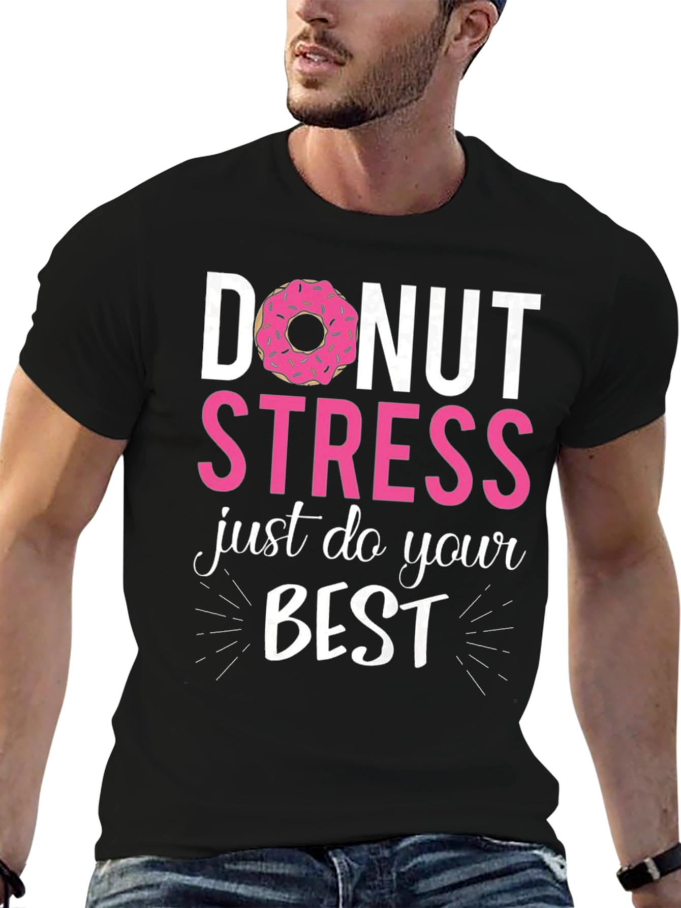 Donut Stress Just Do Your Best Funny T-Shirt
