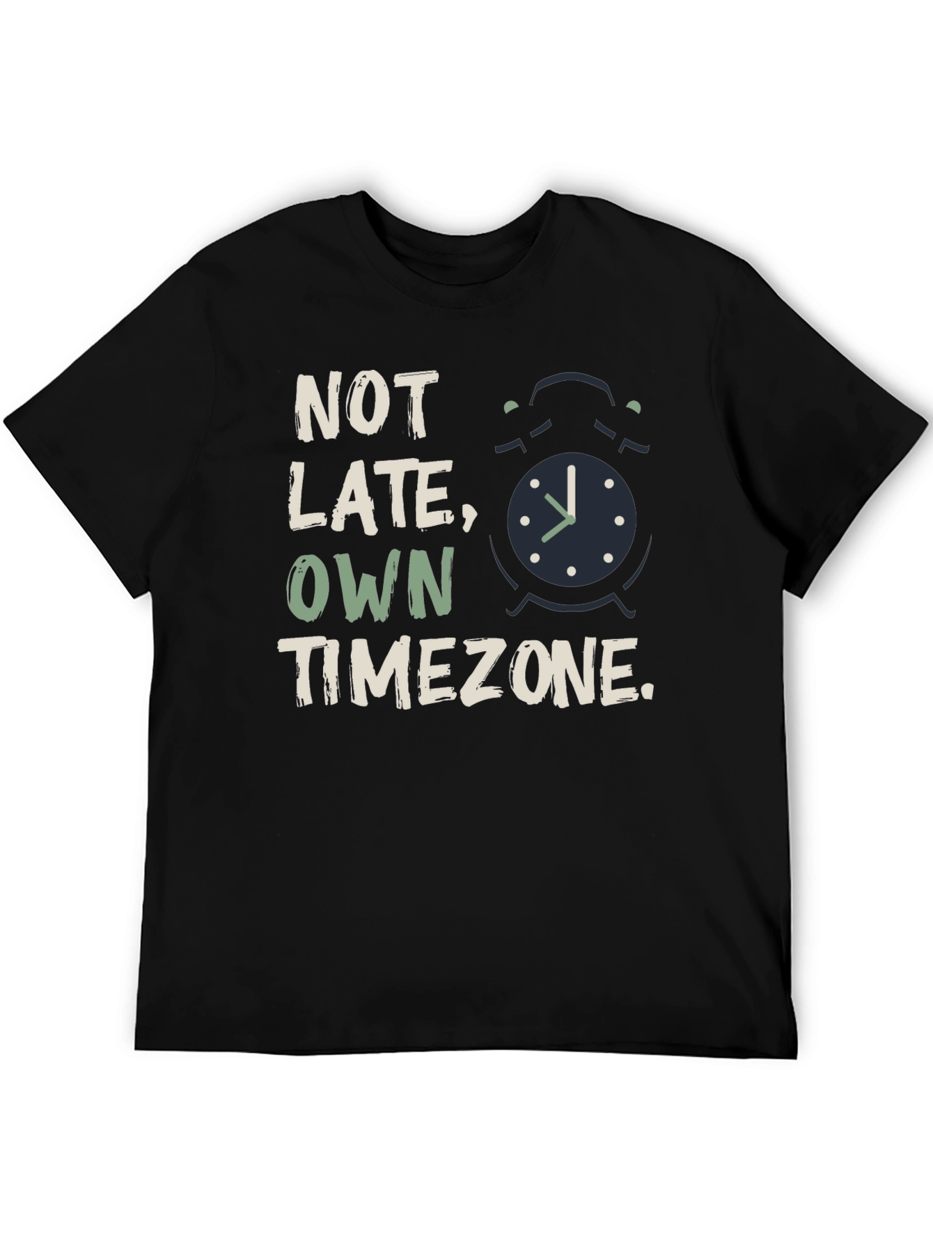 Not Late Own Timezone Graphic Tee