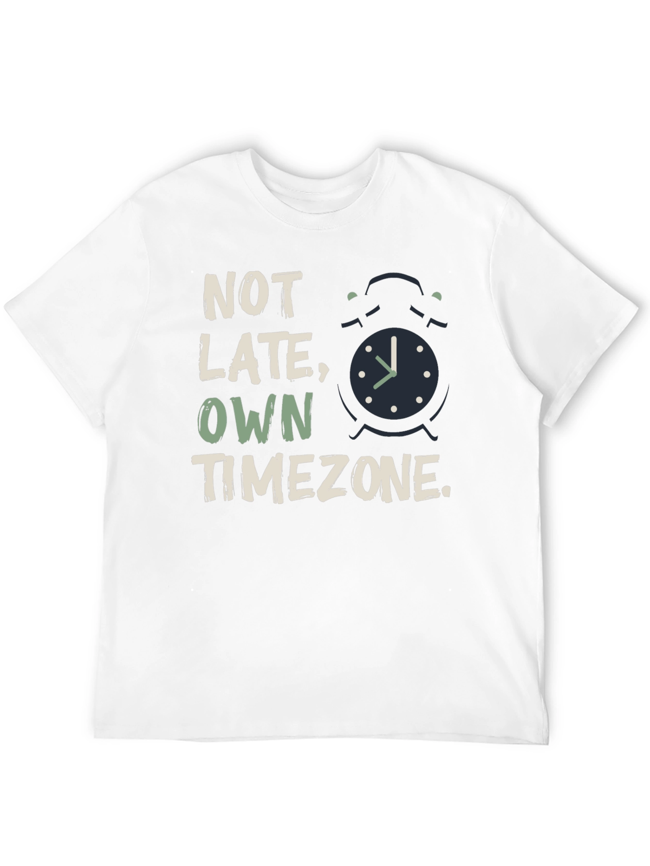 Not Late Own Timezone Graphic Tee