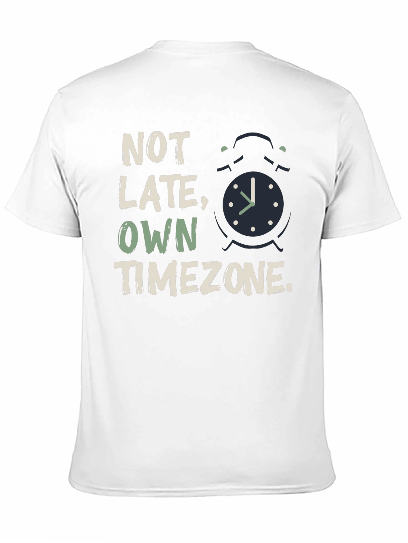 Not Late Own Timezone Graphic Tee