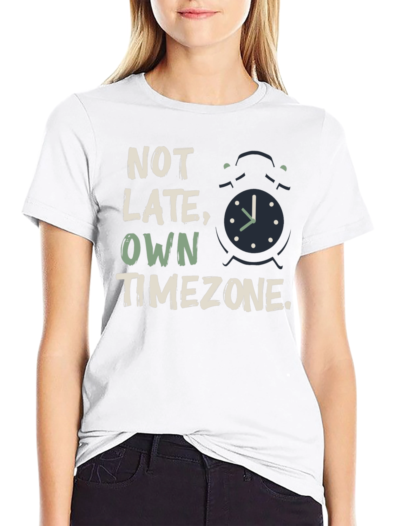 Not Late Own Timezone Graphic Tee