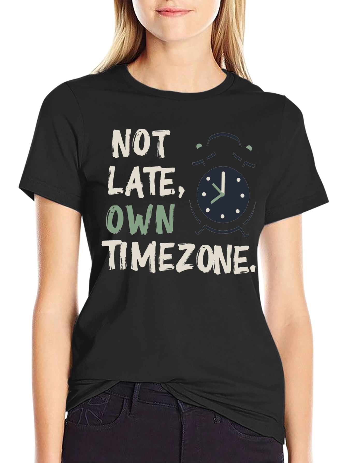 Not Late Own Timezone Graphic Tee