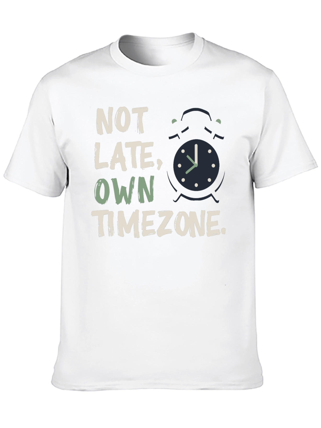Not Late Own Timezone Graphic Tee