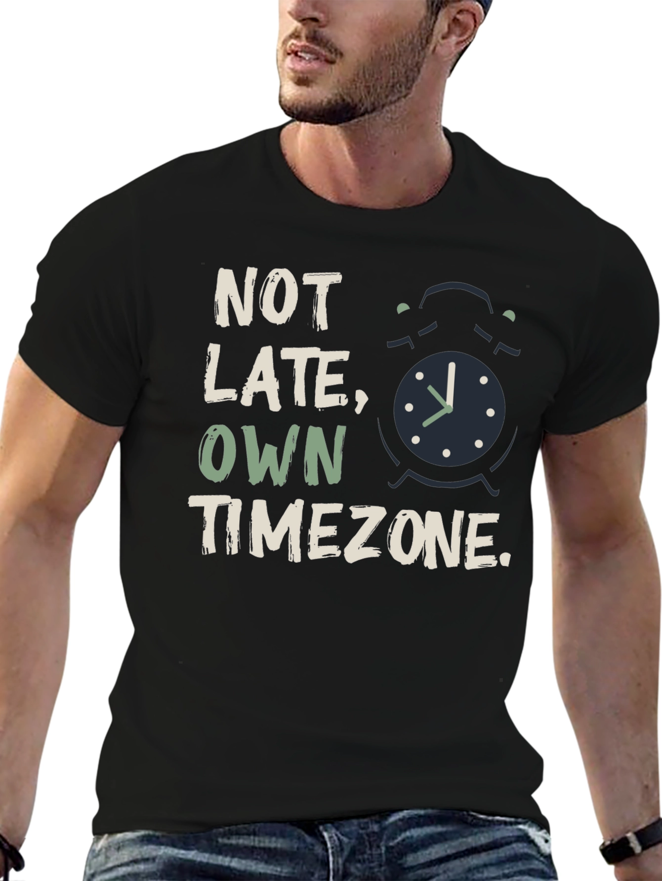 Not Late Own Timezone Graphic Tee