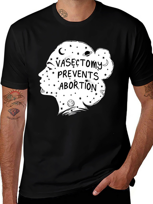 Vasectomy Prevents Abortion Graphic Tee