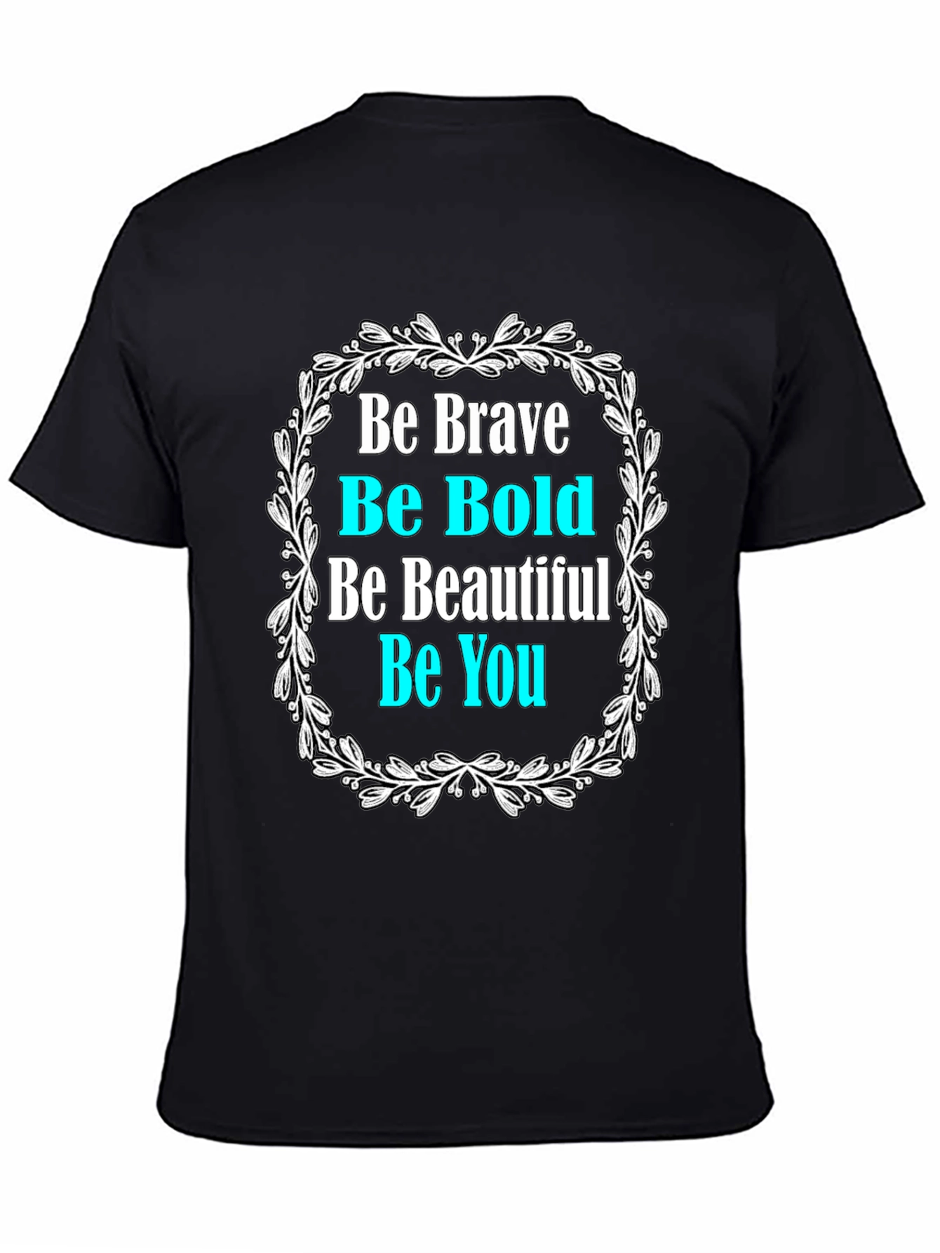 Be Brave Graphic Tee - Motivational Black T-Shirt