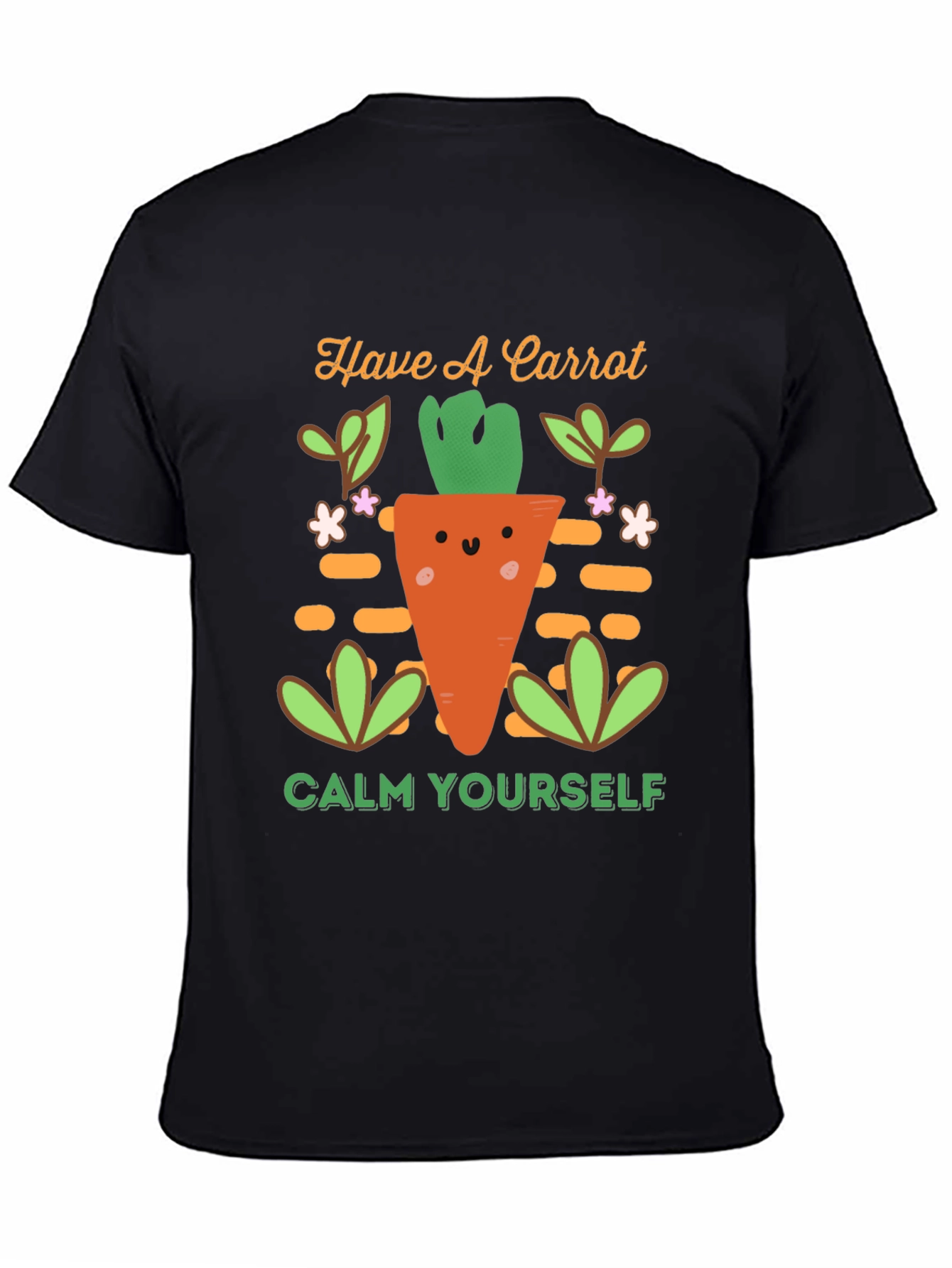 Have a Carrot T-Shirt - Calm Yourself
