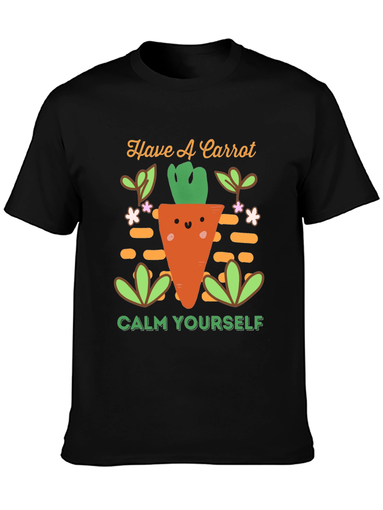 Have a Carrot T-Shirt - Calm Yourself