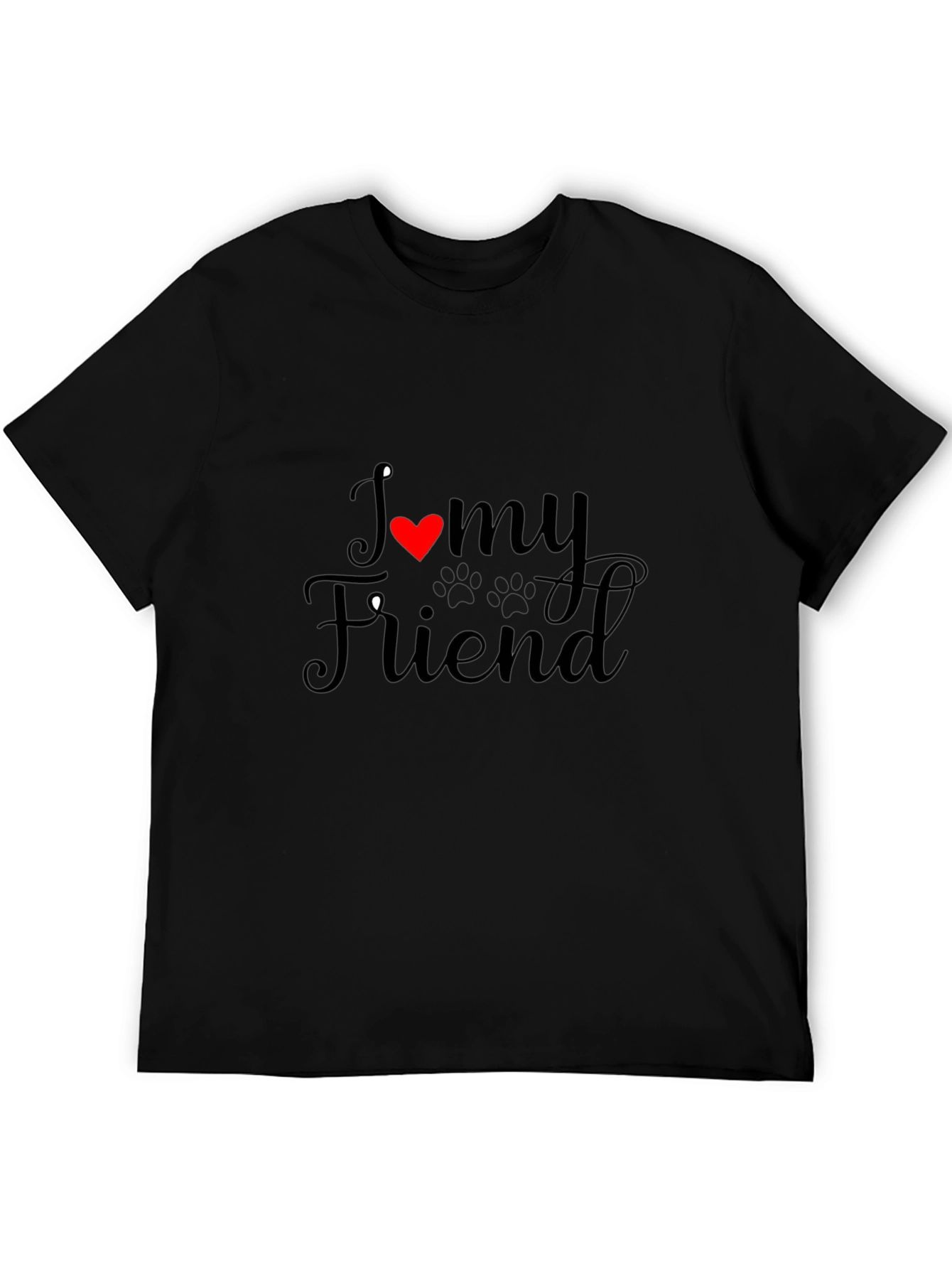 I Love My Friend Black Crewneck T-Shirt