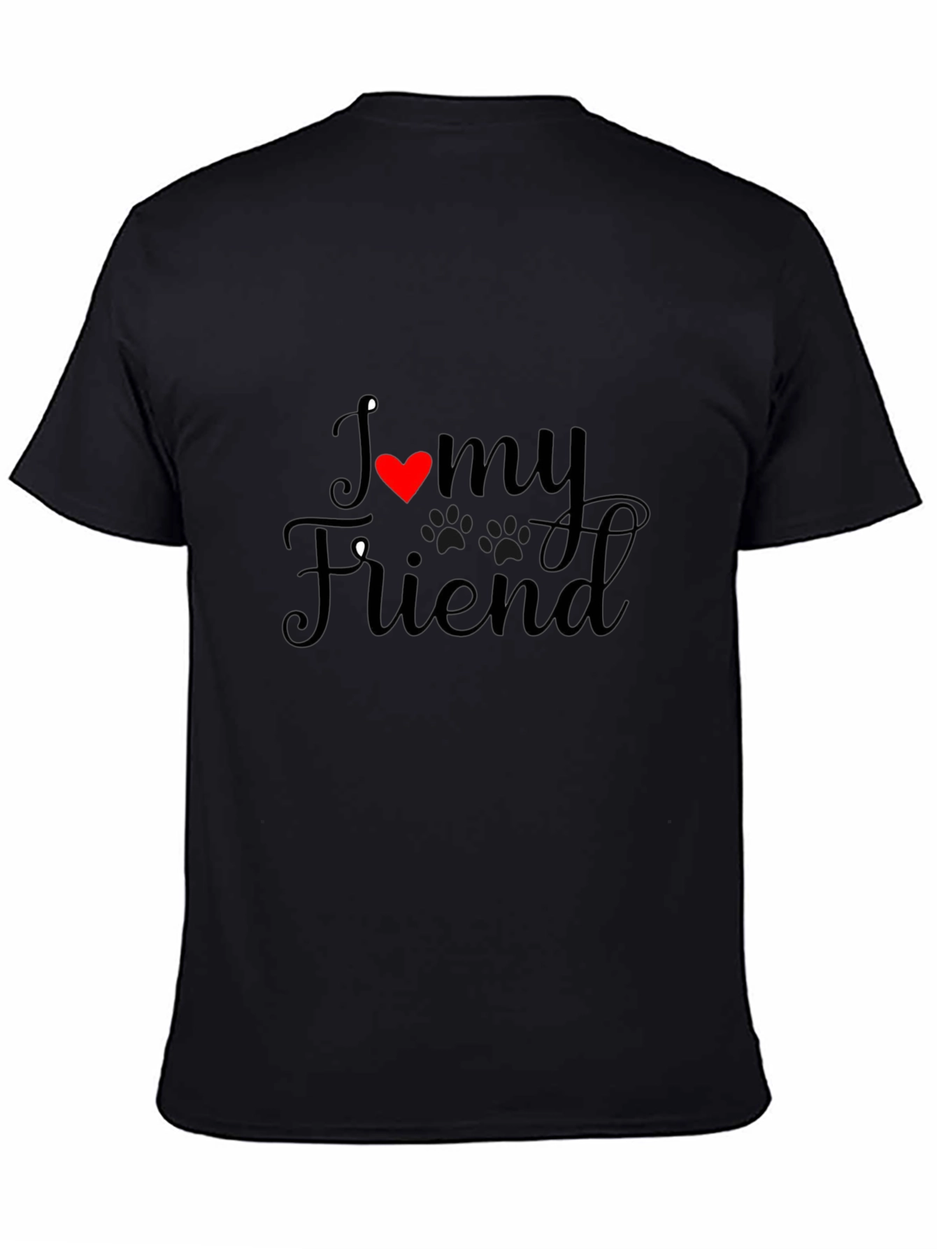 I Love My Friend Black Crewneck T-Shirt