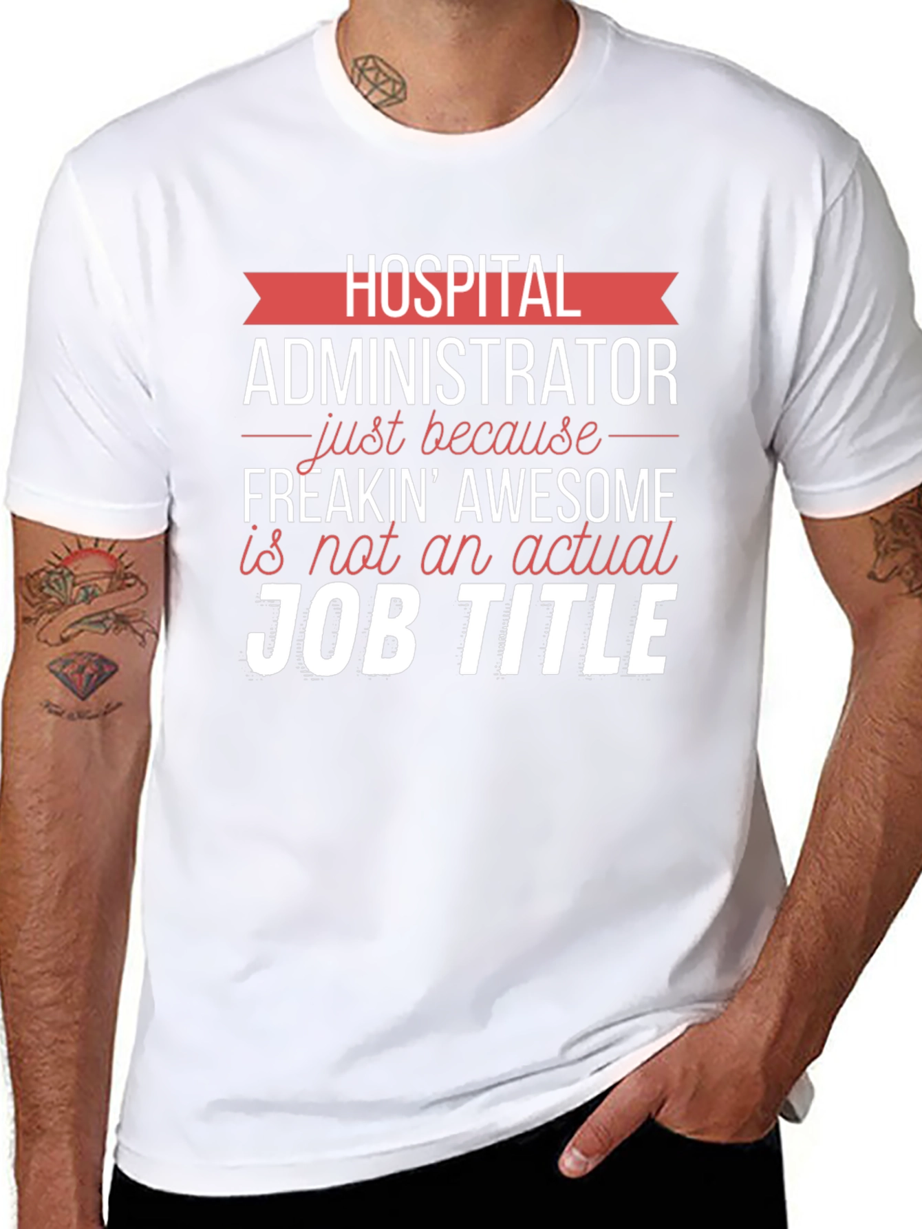 Hospital Administrator T-Shirt - Freakin Awesome Job Title
