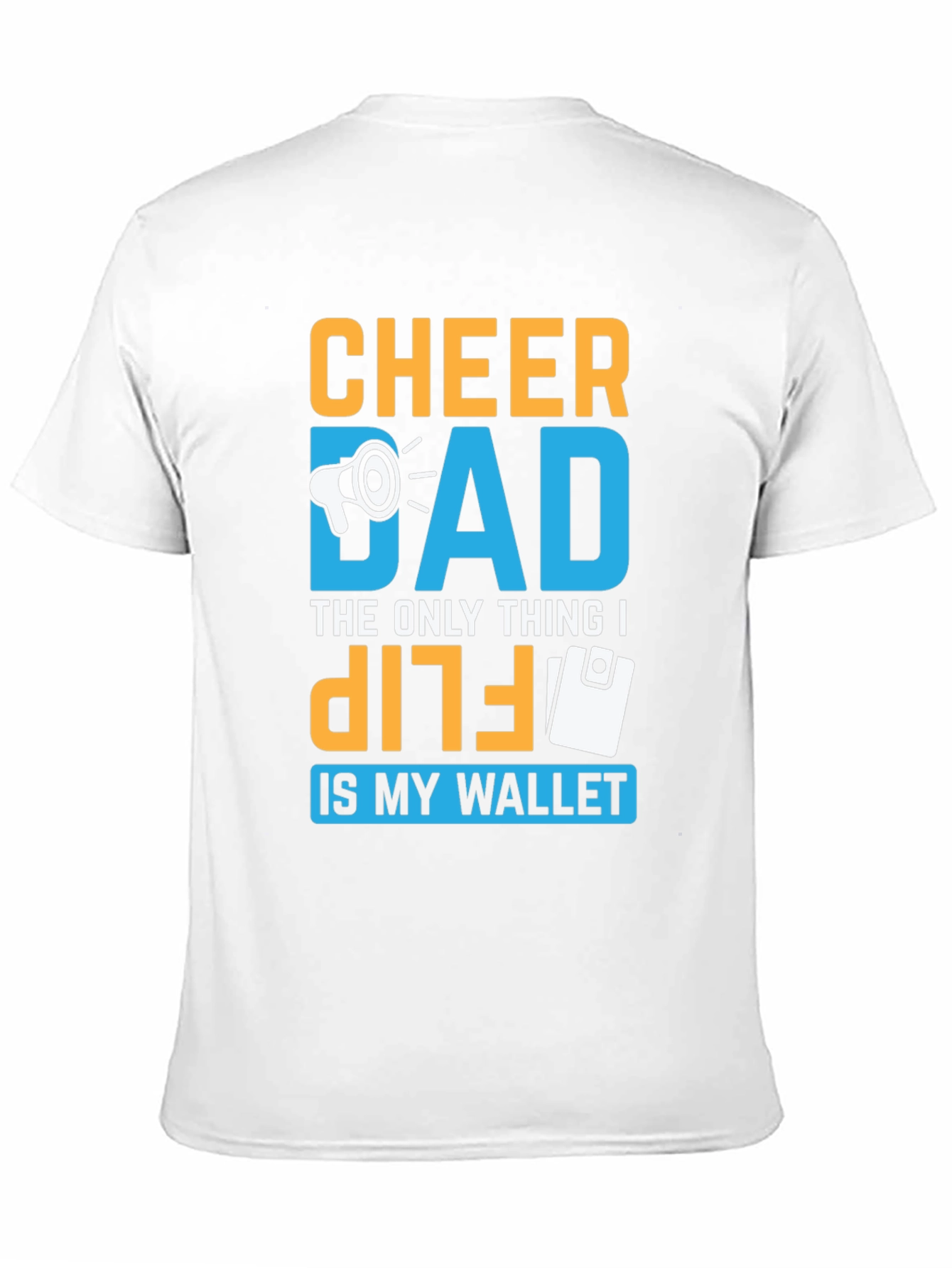 Cheer Dad T-Shirt: Wallet Flip Funny Design